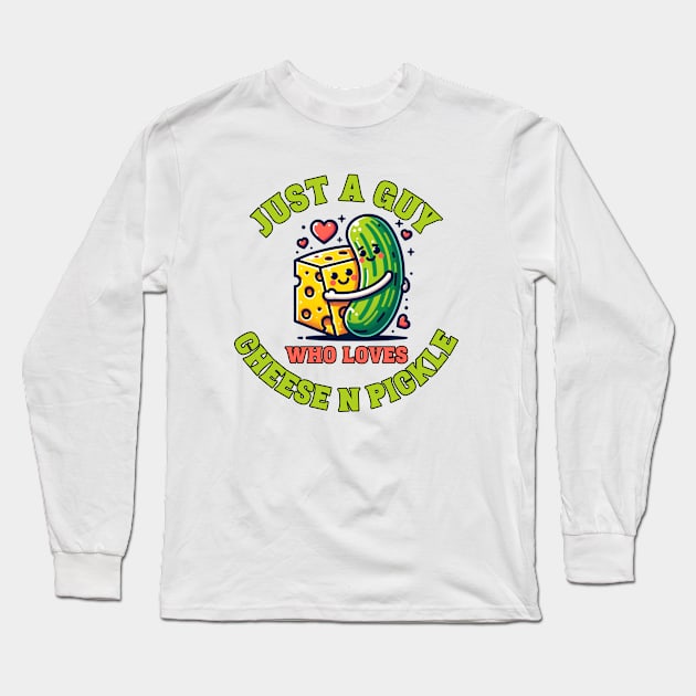 Just a guy who loves cheese n pickle Long Sleeve T-Shirt by Maison de Kitsch